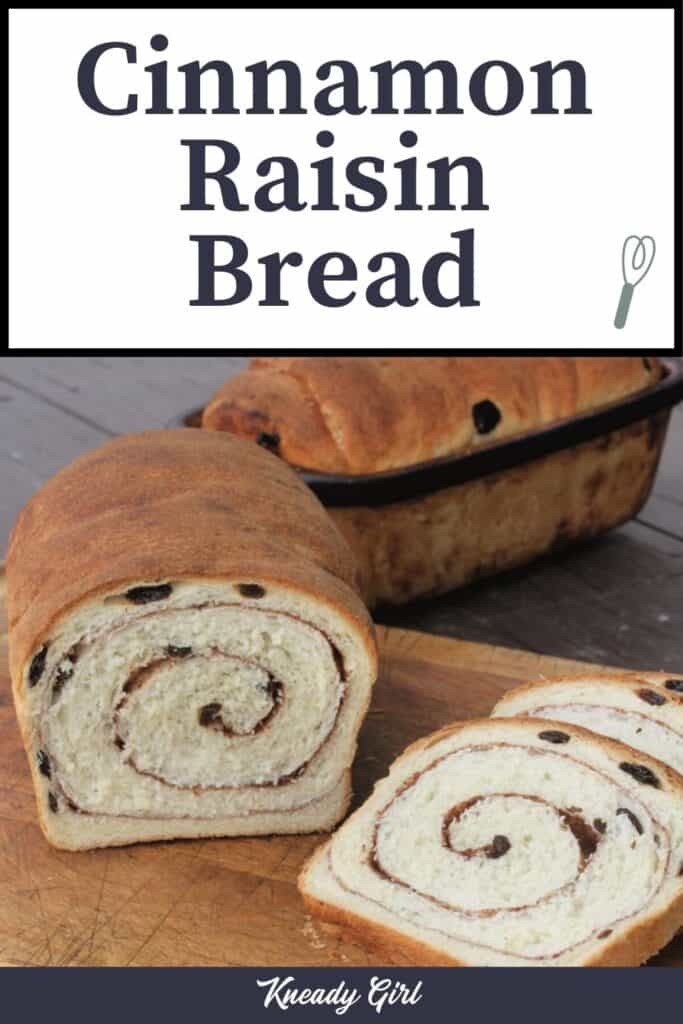 A loaf of cinnamon raisin bread on a cutting board with slices sitting next to it and text overlay. 