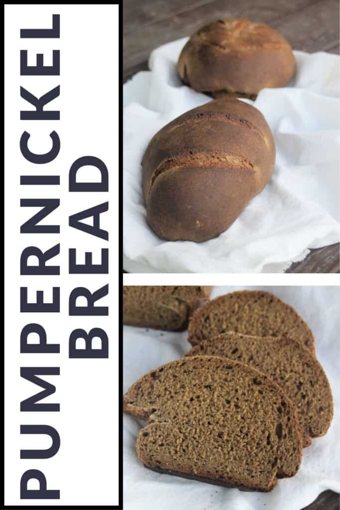 Pumpernickel Bread text alongside two photos of pumpernickel bread and slices.