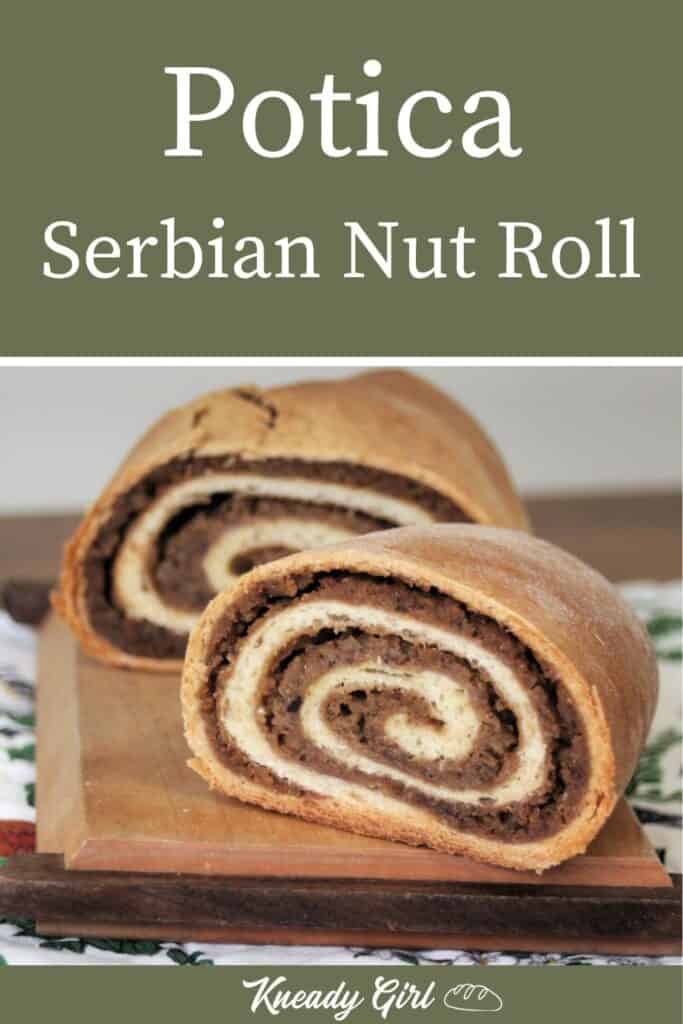 A loaf of potica sliced in half with insides exposed sitting on a wooden cutting board with text overlay stating: Potica Serbian Nut Roll.