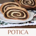 Slices of potica on a white plate sitting on top of a floral table runner with remaining loaf in the background with text overlay reading: potica serbian nut roll.