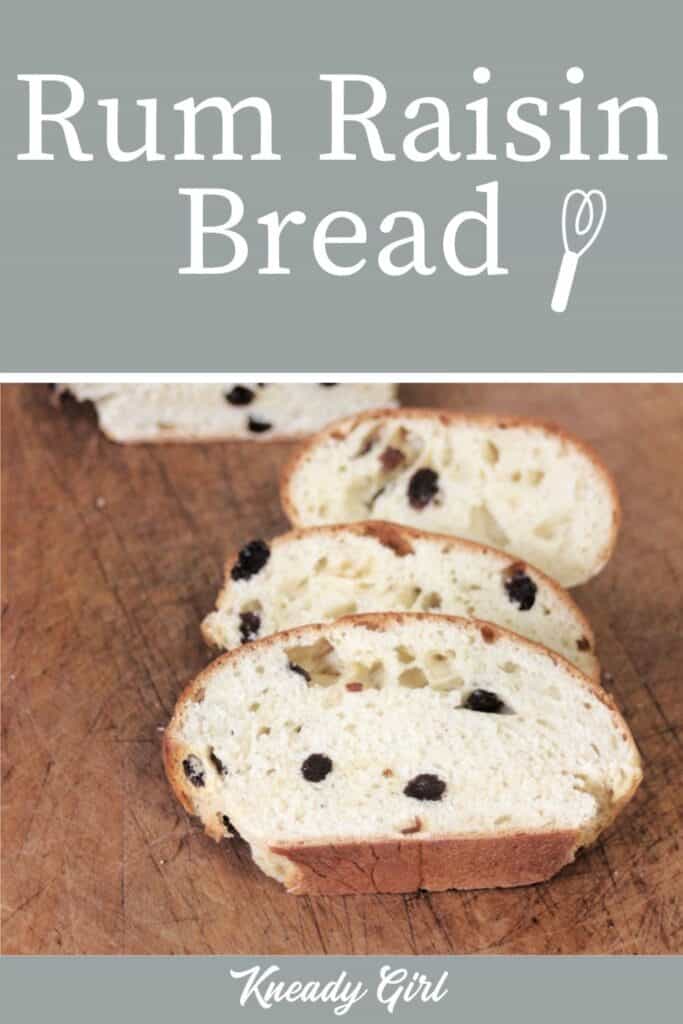 Slices of raisin studded bread on a cutting board with text overlay stating: rum raisin bread.