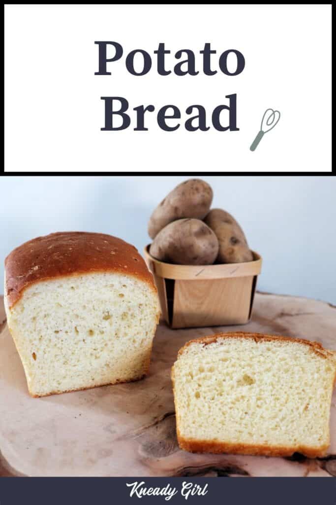 Slices of white bread on a wood board with remaining loaf to the left and a basket of potatoes in the background. Text overlay reads: Potato Bread. 