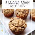 Muffins on a white plate with text overlay reading: easy recipe banana bran muffins.