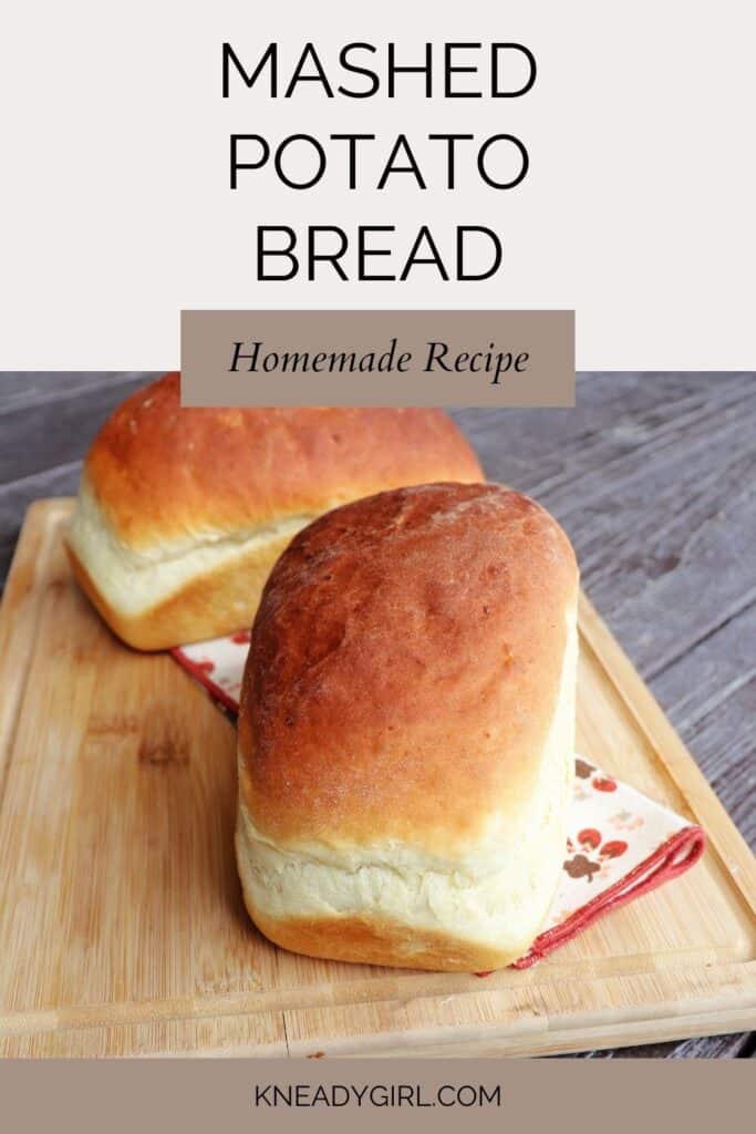 2 loaves of bread on a board with text overlay reading: Mashed Potato Bread - Homemade Recipe.