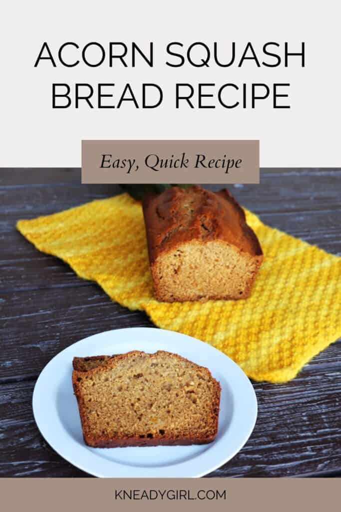 Slices of bread sit on a white plate. The remaining loaf sits on a yellow cloth behind it. Text overlay reads: Acorn Squash Bread Recipe - Easy, Quick Recipe
