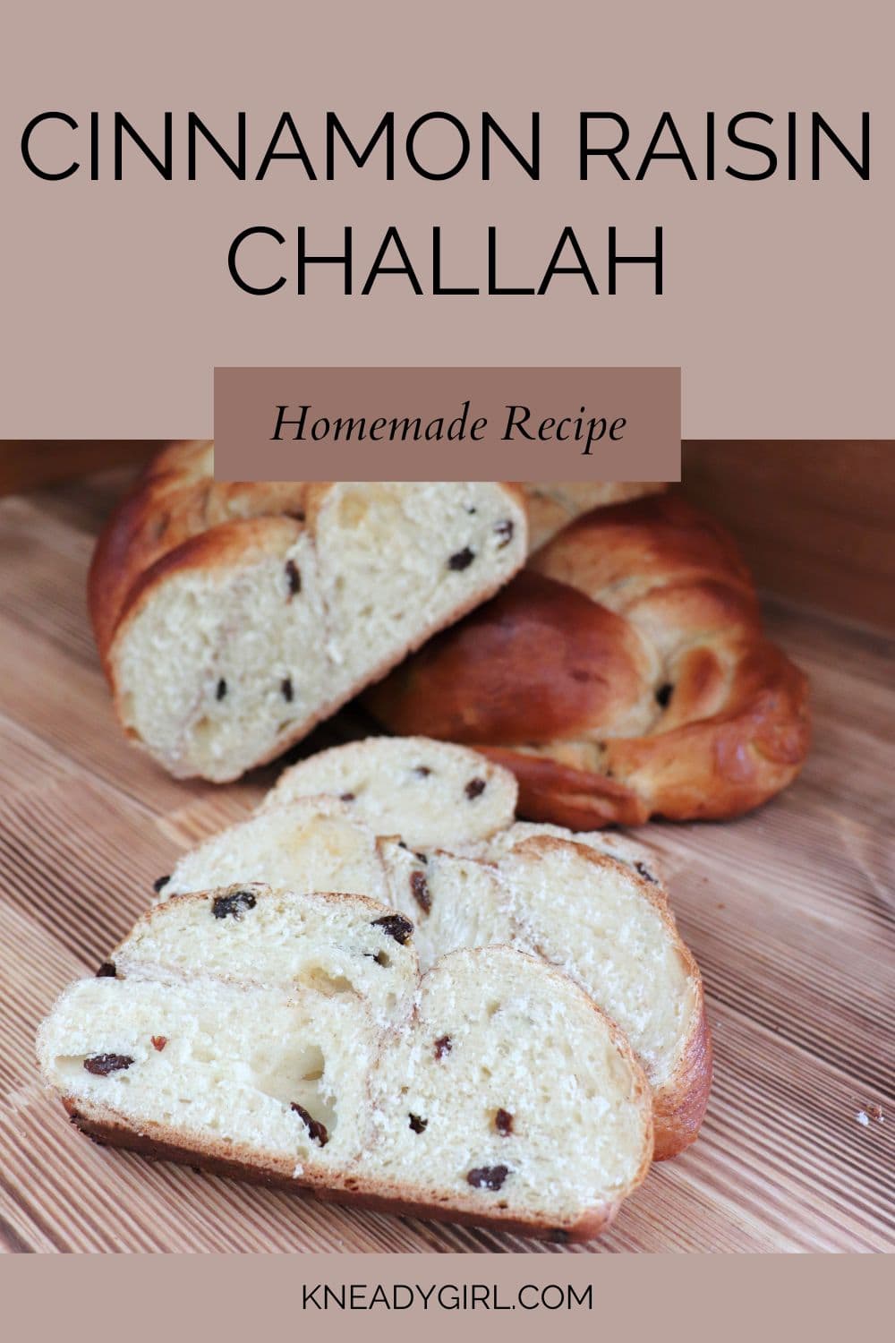 An Easy Cinnamon Raisin Challah Recipe Kneady Girl